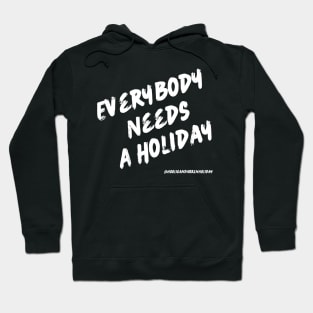 Everybody Needs A Holiday Hoodie